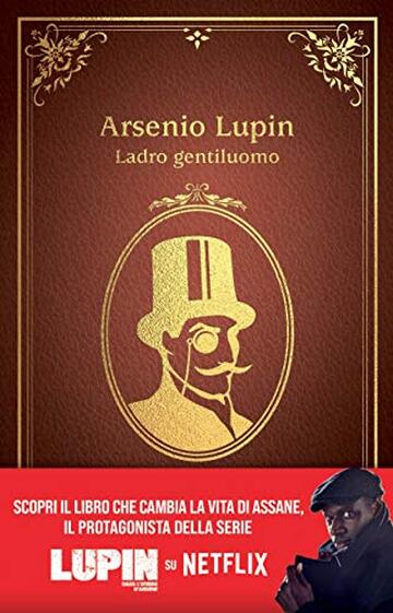 Arsenio Lupin. Ladro gentiluomo: Nuova edizione in occasione della serie Netflix